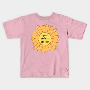 'Your feelings are valid' Positive Affirmations flower Kids T-Shirt